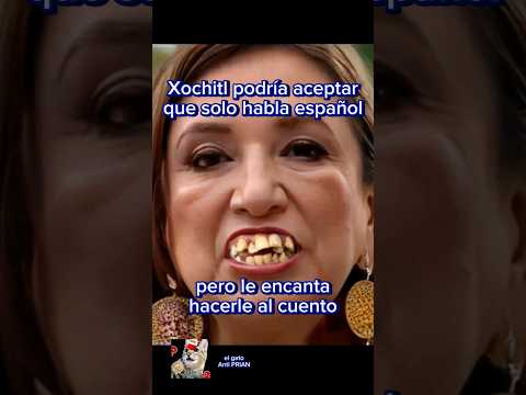 por qué no acepta de una vez que solo habla español y eso a penitas #xochitlgalvez #humor #amlo