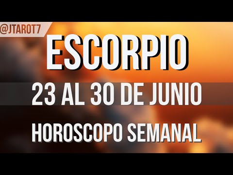 ESCORPIO HORÓSCOPO SEMANAL 23 AL 30 DE JUNIO 2025