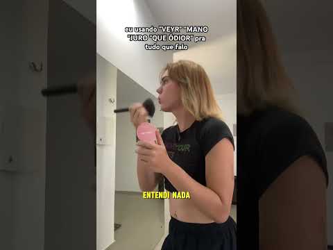 Eu usando "VEYR" "MANO" "JURO" "QUE ÓDIOR" pra tudo que falo #valzinha
