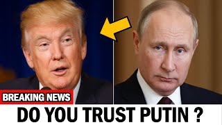 Trump Does Not Deny Trusting Putin When Asked Directly
