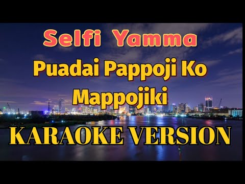 Selfi Yamma – Puadai Pappoji Ko Mappojiki Karaoke