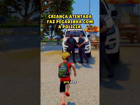 CRIANÇA ATENTADA FAZ PEGADINHA COM A POLÍCIA E CRIA CONFUSÃO😂 #shorts #gtav #gtarp