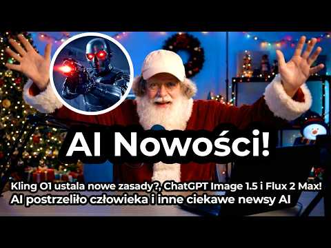 AI NOWOŚCI! - Kling O1, ChatGPT Image 1.5, Flux 2...Jesteśmy gotowi? -#25 #AI #sztucznainteligencja
