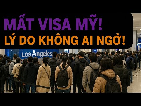MẤT VISA MỸ VÌ LÝ DO NHỎ NHẤT – HÀNG NGÀN NGƯỜI VIỆT ĐÃ PHẢI RỜI MỸ!