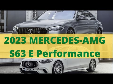 The New 2023 MERCEDES-AMG S 63 E Performance in Plug-In Hybrid with 1055 Pound-Feet of Torque