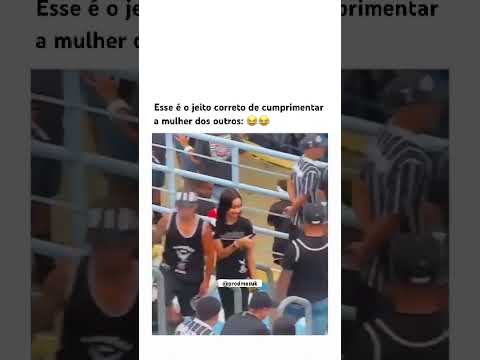 Esse é o jeito correto de cumprimentar a mulher dos outros: 😂😂