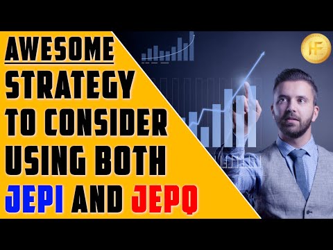 Awesome Strategy To Consider Using JEPI and JEPQ