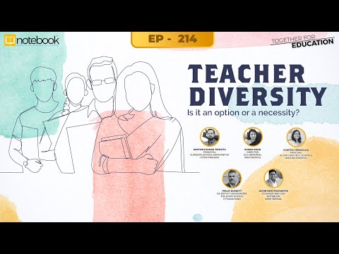 Notebook | Webinar | Together For Education | Ep 214 | Teacher Diversity- An Option or a Necessity?