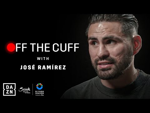 “Fighting in Riyadh makes you a superstar” – Off The Cuff With Jose Ramirez