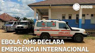 OMS declara emergência internacional após novo surto de ebola na África