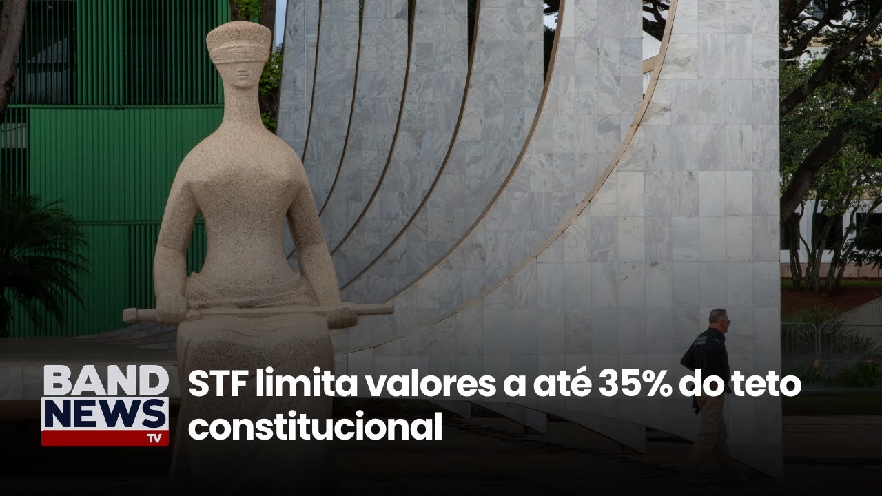 STF limita valores a até 35% do teto constitucional | BandNewsTV
