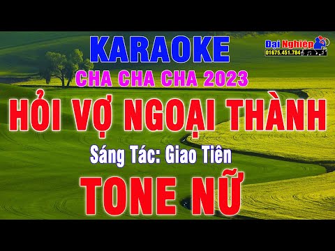 Hỏi Vợ Ngoại Thành (ST Giao Tiên) Karaoke Tone Nữ Cha Cha Cha Nhạc Sống 2023 || Karaoke Đại Nghiệp