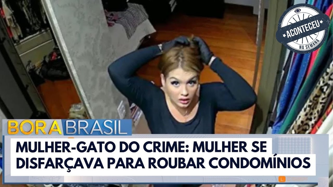 Mulher-gato do crime: mulher se disfarçava para roubar condomínios em SP | Aconteceu na Semana
