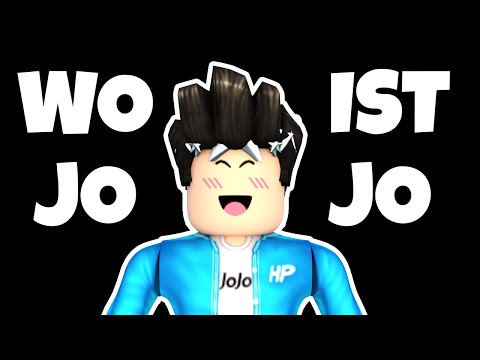 Wo ist JoJo...?