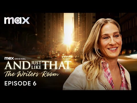 And Just Like That...The Writers Room Podcast Season 3 | Episode 6 | Max