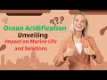Ocean Acidification and Its Impact