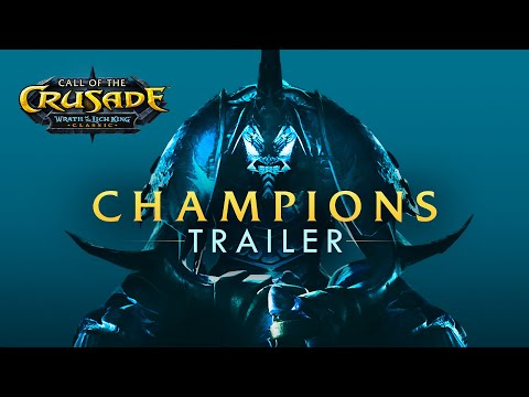 Call of the Crusade – Champions Trailer| Wrath of the Lich King Classic | World of Warcraft
