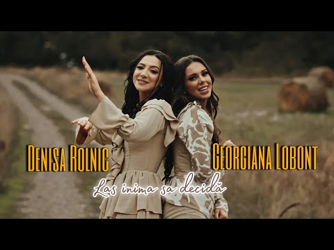 Georgiana Lobont si Denisa Rolnic - Las inima sa decida ( videoclip oficial )