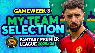 MY FPL GW3 TEAM SELECTION 🚨 | SELL PALMER? BRUNO CAPTAIN? 🧢 | Fantasy Premier League Tips 2025/26