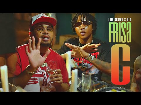 Luis Brown x NTG - Frisa C (Video Oficial)