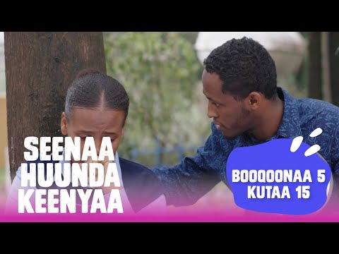 Seenaa Huunda kenyaa | Booqoonaa 5, Kutaa 15