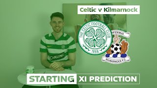 Celtic v Kilmarnock | Starting XI Prediction