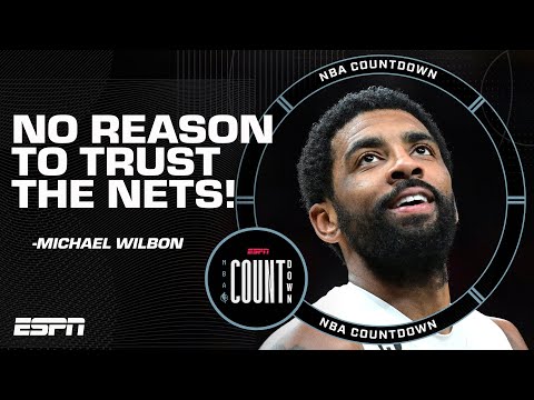 There is NO REASON to trust the Nets! - Michael Wilbon to Stephen A. | NBA Countdown