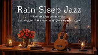 Soft Tranquill Jazz Sleep and Gently Rain Sounds - Smooth Jazz Music Ambience for Night, Relax