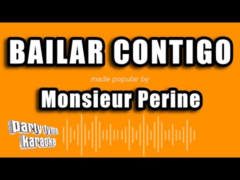 Monsieur Perine – Bailar Contigo (Versión Karaoke)