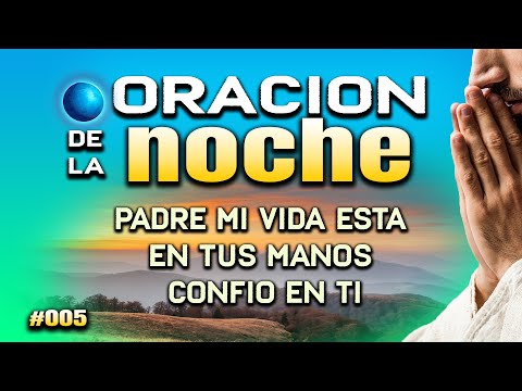 ORACION PARA DORMIR BUSCANDO EL PODER DE DIOS  "Llename de tu luz "