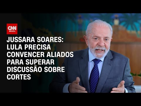 Jussara Soares: Lula precisa convencer aliados para superar discussão sobre cortes | CNN PRIME TIME