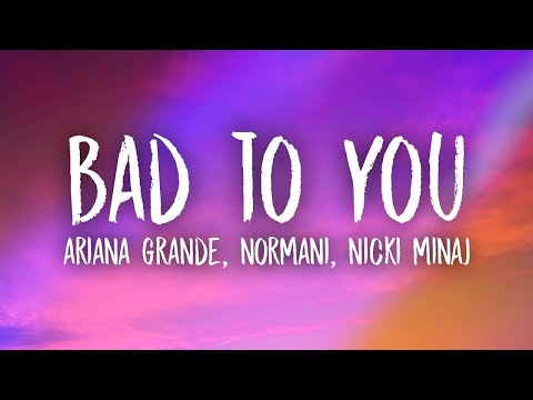 Ariana Grande, Normani, Nicki Minaj   Bad To You [WITH 1 HOUR LYRICS]