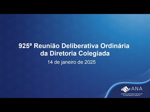 925ª Reunião Deliberativa Ordinária da Diretoria Colegiada - 14 de janeiro de 2025.