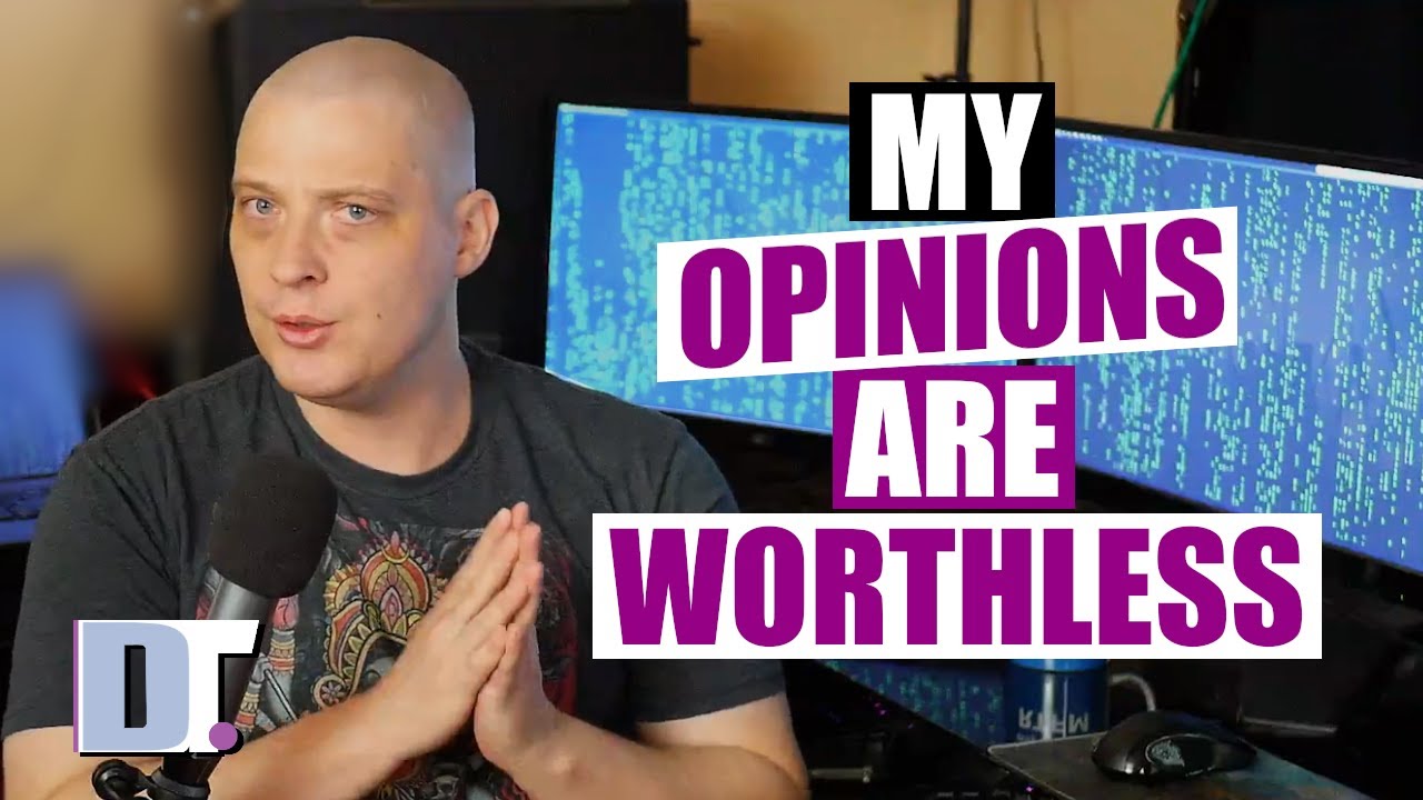My Opinions Are Worthless DistroTube