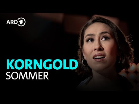 Korngold - Sommer | Valerie Eickhoff | Elenora Pertz | SWR