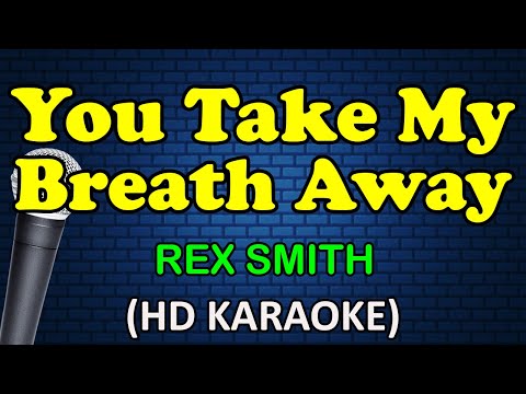 YOU TAKE MY BREATH AWAY – Rex Smith (HD Karaoke)