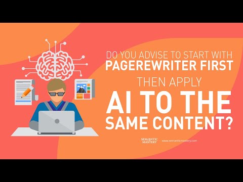 Do You Advise To Start With Pagerewriter First Then Apply AI To The Same Content?