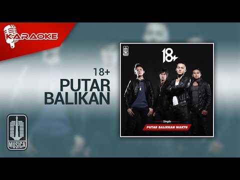 18+ – Putar Balikan Waktu (Official Karaoke Video) | No Vocal