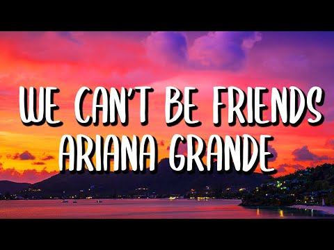 Ariana Grande - we can't be friends (Letra/Lyrics) wait for your love