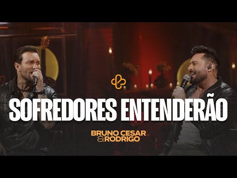 Bruno Cesar e Rodrigo - Sofredores Entenderão