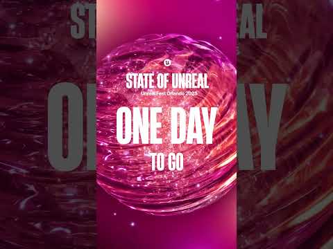 One Day Until State of Unreal!