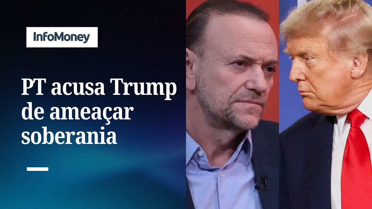 PT acusa Trump de ameaça à soberania brasileira | InfoMoney News