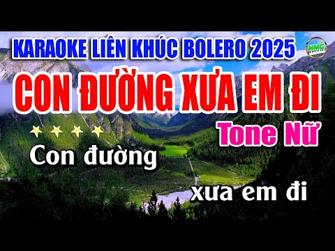 Karaoke Nhạc Sống Tone Nữ Dễ Hát | Chọn Lọc Nhạc Trữ Tình BOLERO – CON ĐƯỜNG XƯA EM ĐI