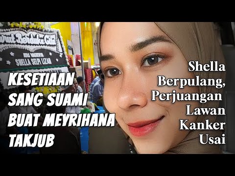 Shella Berpulang: Perjuangan Lawan Kanker Usai, Kesetiaan Sang Suami Buat Meyrihana Takjub