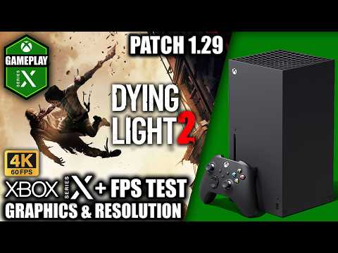 Dying Light 2: Patch 1.29 - Xbox Series X Gameplay + FPS Test