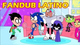 Teen Titans GO! meet Sonic (Parodia) [Fandub Latino] [HD]
