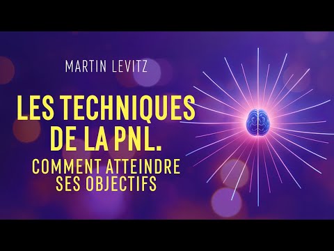 Les techniques de la PNL. Comment atteindre ses objectifs. Martin Levitz. Livre audio complet