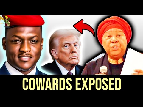 South African Naledi Pandor Join Captain Ibrahim Traore, Exposing Cowards, Push back Trump