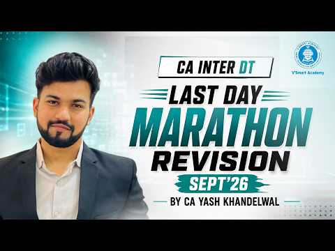 CA Inter DT | Last Day Marathon Revision | Complete DT Revision in One Shot | By CA Yash Khandelwal