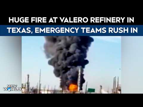 Texas Oil Refinery Fire | Massive Fire At Texas Oil Refinery Raises Supply Concerns
